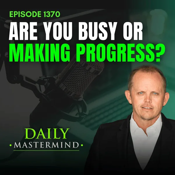 Are You Busy or Making Progress?