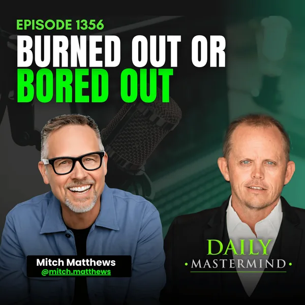Burned Out or Bored Out with Mitch Matthews