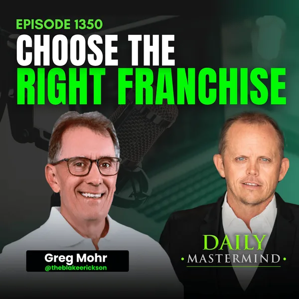 How to Choose the Right Franchise With Greg Mohr