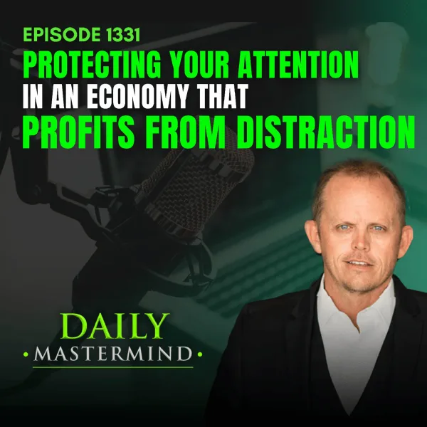 Protecting Your Attention in an Economy That Profits From Distraction