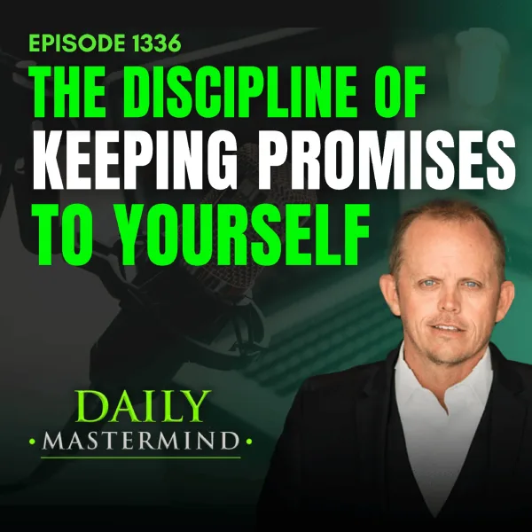 The Discipline of Keeping Promises to Yourself